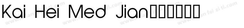 Kai Hei Med Jian字体转换